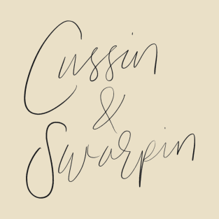 Cussin and Swarpin T-Shirt