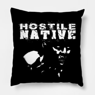 Hostile Native Pillow