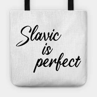 Slavic is perfect Tote