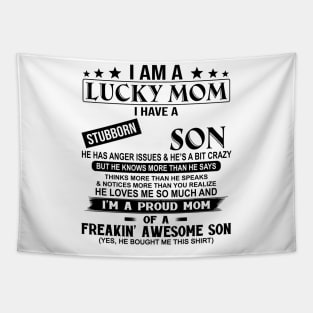 I Am A Lucky Mom I Have A Stubborn Son Tapestry