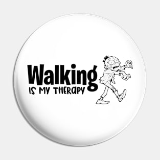Walking is my Therapy Pin