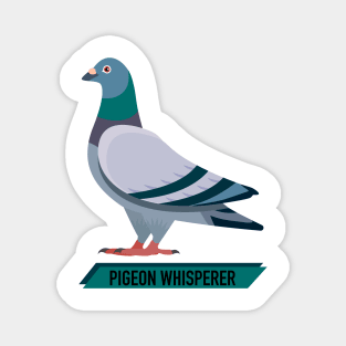 PIGEON WHISPERER Magnet