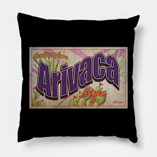 Greetings from Arivaca, Arizona Pillow