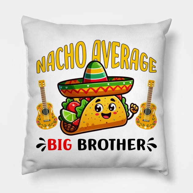 cinco de mayo Nacho average big brother Pillow by DesignergiftsCie