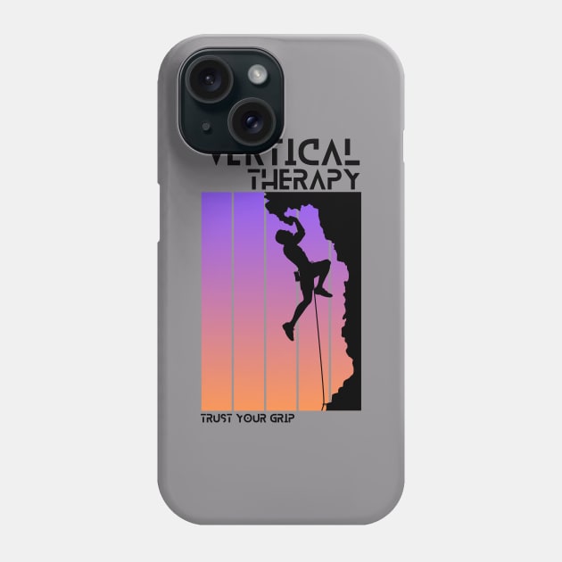 Vertical Therapy - Trust your grip | Climbers | Climbing | Rock climbing | Outdoor sports | Nature lovers | Bouldering Phone Case by Punderful Adventures