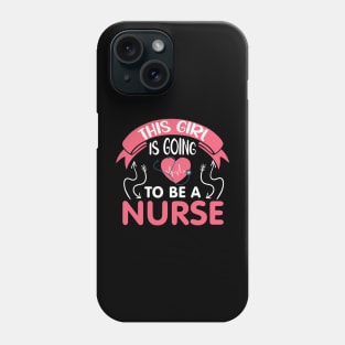 This girl is going to be a nurse Phone Case