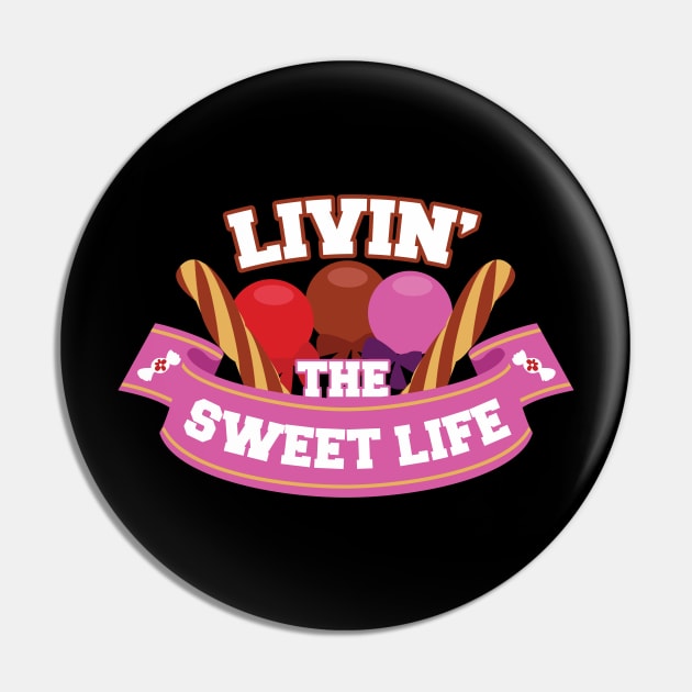 Livin' the Sweet Life Pin by jslbdesigns