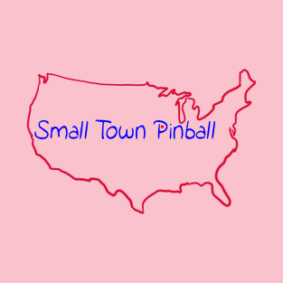 Small Town Pinball - no background color T-Shirt