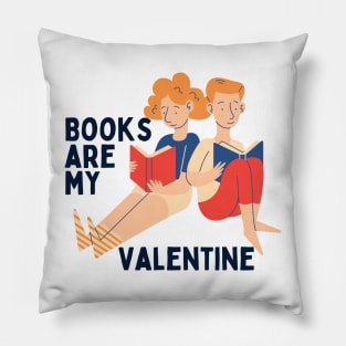 Books are my valentine Pillow