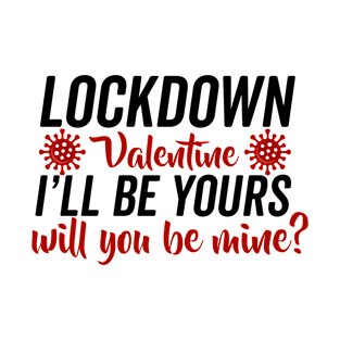 lockdown valentine T-Shirt