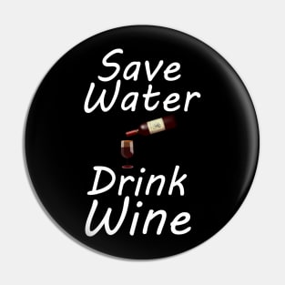 Save water drink wine Pin