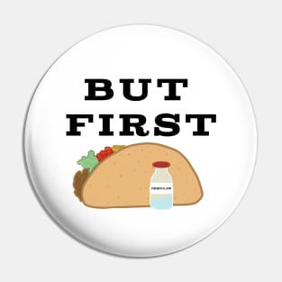 But First Insulin + Taco Pin