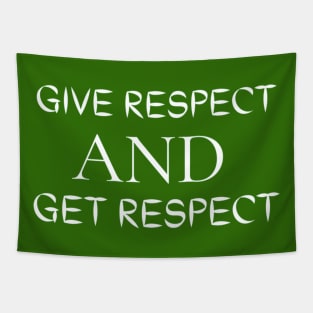 Give Respect And Get Respect Tapestry