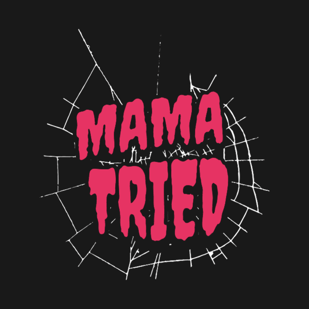 Mama Tried by darkskullxx