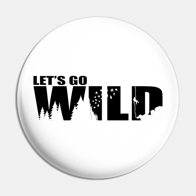 Let's go wild Pin by DarkoRikalo86