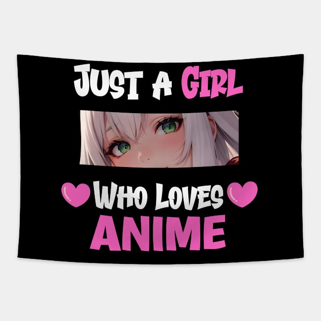 Just a Girl Who Loves Anime Tapestry by ForbiddenGeek