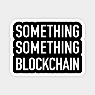 Something Something Blockchain Magnet