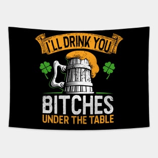 I´ll drink you under the table I St Patricks Day gift Tapestry