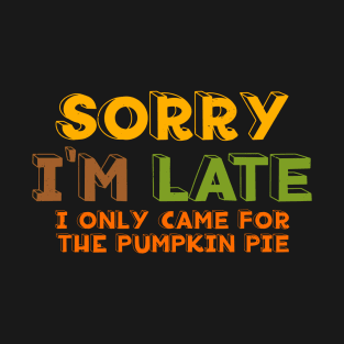 For Pumpkin Pie T-Shirt