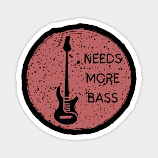 Needs More Bass Magnet