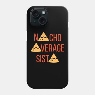 Nacho Average Sista Phone Case