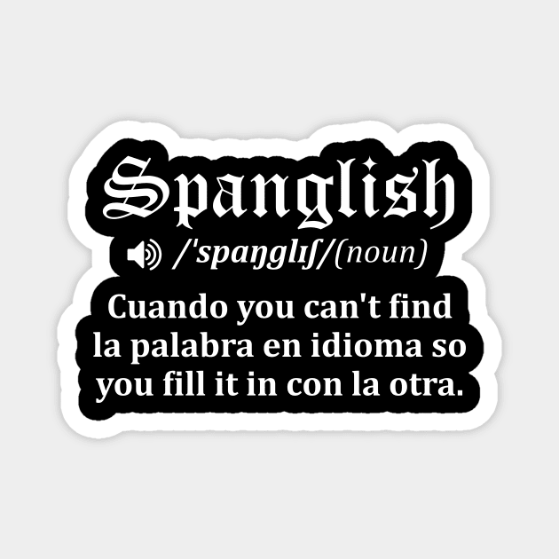 Spanglish Mexican Puerto Rican Venezuelan Spanish Magnet by artbooming