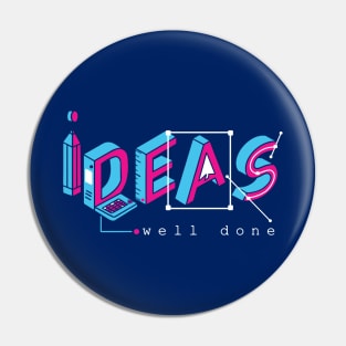 Ideas Well Done Pin