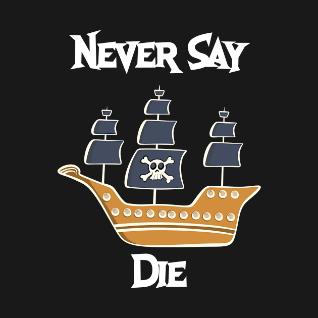 Never Say Die by Brianjstumbaugh