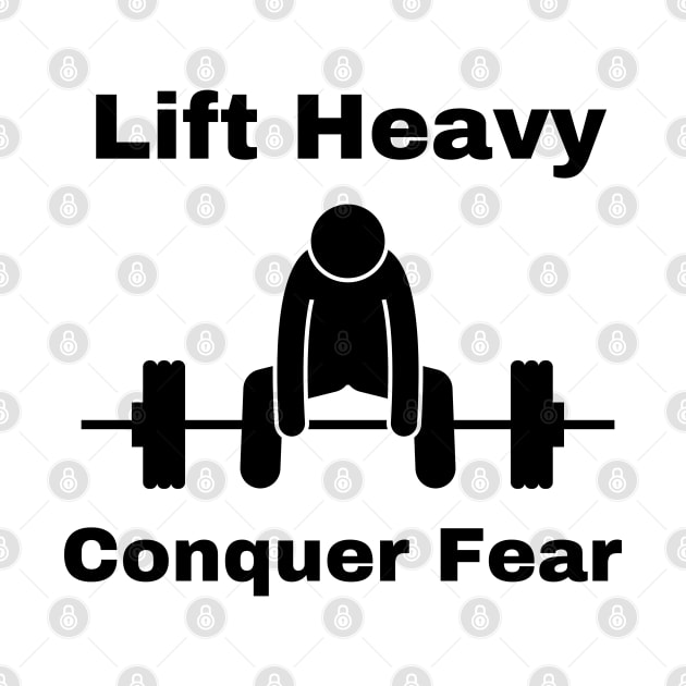 Lift Heavy, Conquer fear - powerlifting by Patterns-Hub