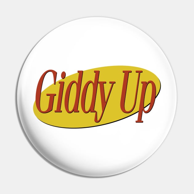 Seinfeld - Giddy Up Pin by karutees