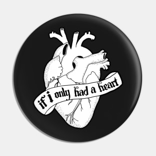 If I only had a Heart (White) Pin