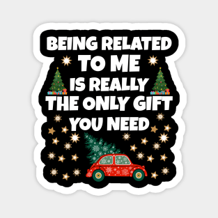 funny christmas being related to me Magnet