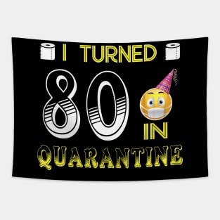 I Turned 80 in quarantine Funny face mask Toilet paper Tapestry