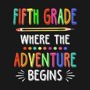 Fifth Grade Where The Adventure Begins T-Shirt