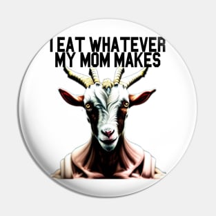 Goat Simulator I Eat Whatever My Mom Makes Pin