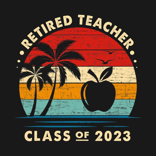 Retired Teacher Class Of 2023 Retirement by cloutmantahnee