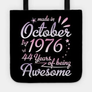 Made In October 1976 Happy Birthday To Me Nana Mommy Aunt Sister Daughter 44 Years Of Being Awesome Tote