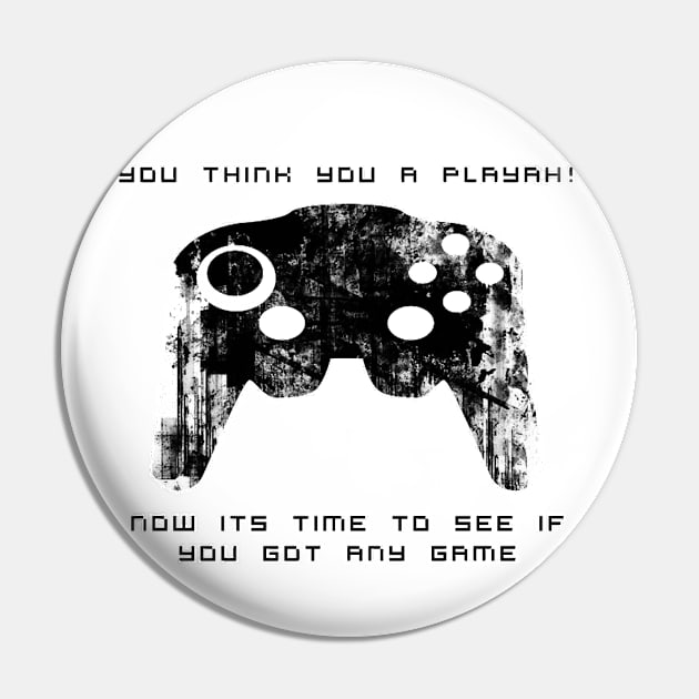 Think you're a playah (white Ver.) Pin by WreckdEagle