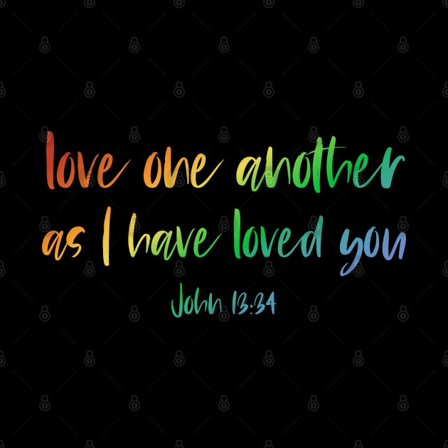 "Love one another as I have loved you" in rainbow letters - Christian Bible Verse by Ofeefee