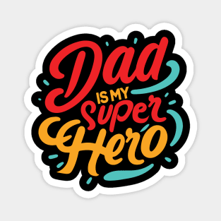 My Dad is my super Hero Typography Tshirt Design Magnet