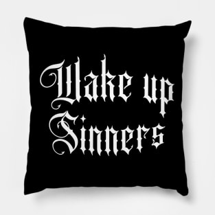 Wake up sinners Pillow