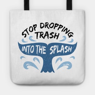 Stop Dropping Trash Into The Splash Tote