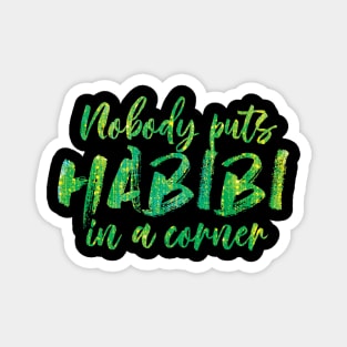 Nobody Puts Habibi in a Corner Magnet