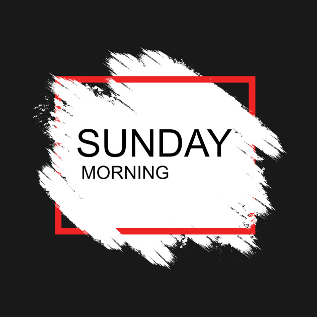 Disover Sunday Morning - Sunday Morning - T-Shirt