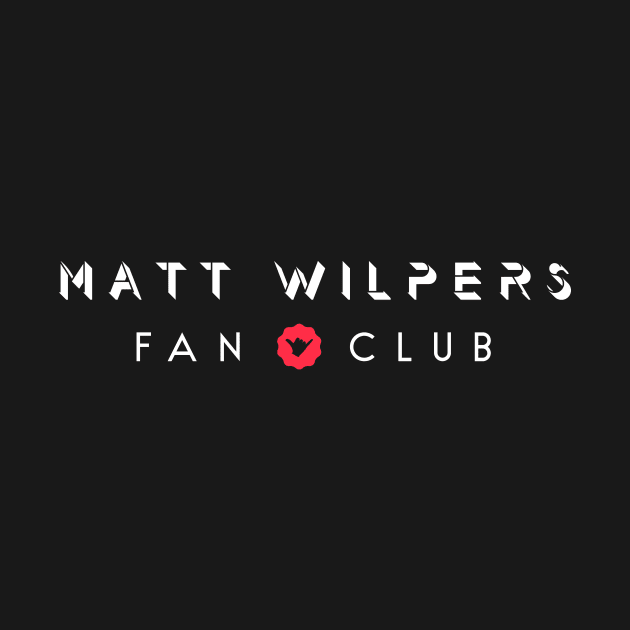 Matt Wilpers Fan Club by stuffsarahmakes