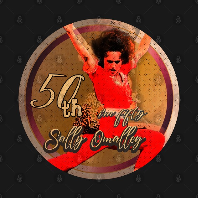 Sally Omalley i'm fifty by katroxdesignshopart444