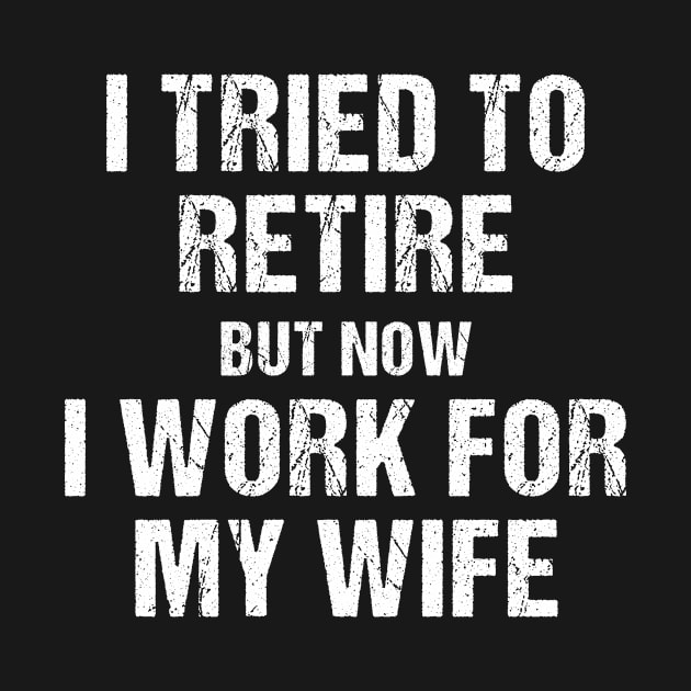 I tried to retire but now I work for my wife by rabiidesigner