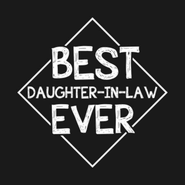 Womens Best DaughterinLaw Ever Daughter in Law Gift Daughter In Law