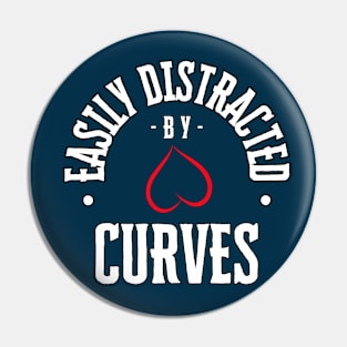 Easily distracted by Curves Pin