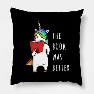The Book Was Better Bookworm Unicorn Pillow